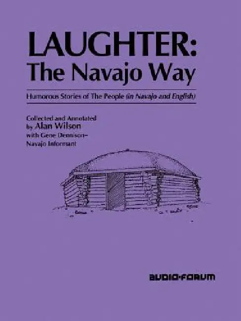Laughter: The Navajo Way by Alan Wilson