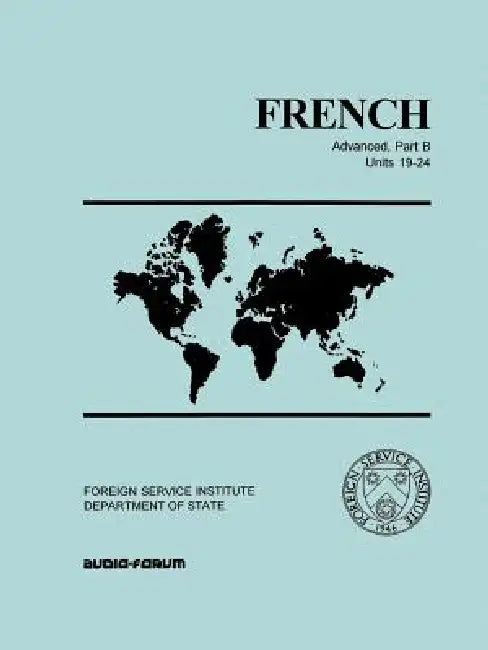 French: Advanced, Part B Units 19-24 by Monique Cossard, Marianne Lehr Adams, Robert J. Salazar