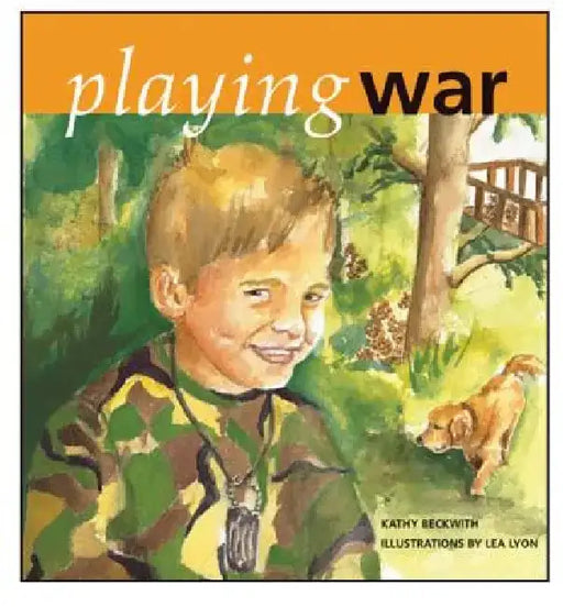 Playing War by Kathy Beckwith