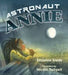Astronaut Annie by Suzanne Slade