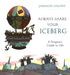 Always Share Your Iceberg by Jamison Odone