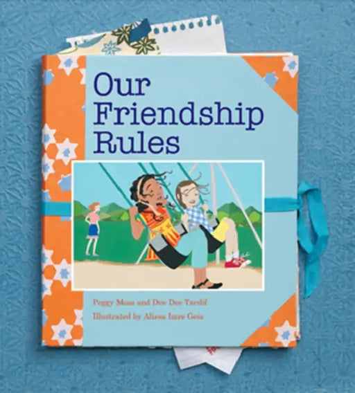 Our Friendship Rules by Peggy Moss, Dee Dee Tardif, Alissa Imre Geis