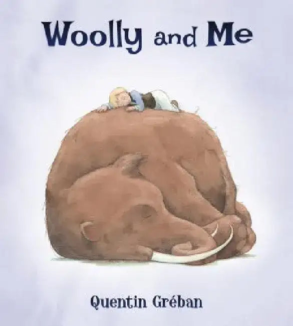 Woolly and Me by Quentin Gréban