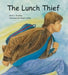 The Lunch Thief: A Story of Hunger, Homelessness and Friendship by Anne C. Bromley