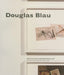 Douglas Blau by Douglas Blau, Ingrid Schaffner