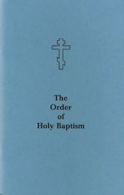 The Order of Holy Baptism by Holy Trinity Monastery