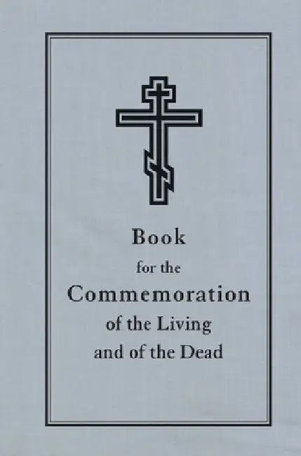 Book for the Commemoration of the Living and the Dead by Holy Trinity Monastery