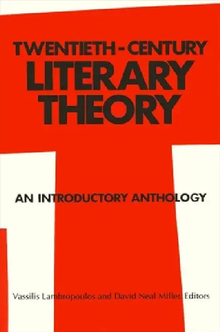 Twentieth-Century Literary Theory: An Introductory Anthology by Vassilis Lambropoulos, David Neal Miller