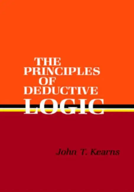 Principles of Deductive Logic by John T. Kearns