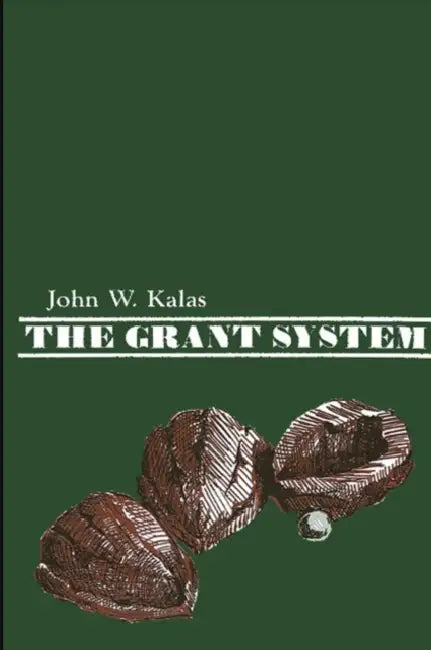 The Grant System by John W. Kalas