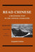Read Chinese, Book One: A Beginning Text in the Chinese Character by Fred Fang-Yu Wang