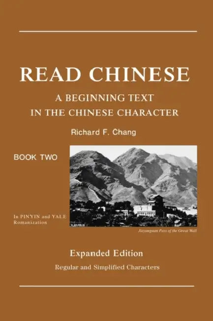 Read Chinese, Book Two: A Beginning Text in the Chinese Character by Richard Chang