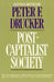 Post-Capitalist Society by Peter F. Drucker
