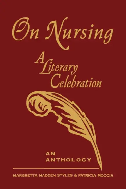 On Nursing: A Literary Celebration (Collector's Edition): . by Margretta Madden Styles, Patricia Moccia