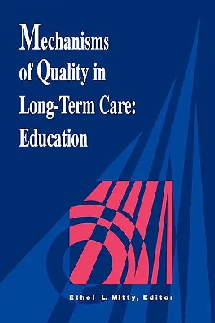 Mechanisms Quality Long Term Care by Mitty, Ethel Mitty, Ethel L. Mitty
