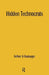Hidden Technocrats: The New Class and New Capitalism by Hansfried Kellner