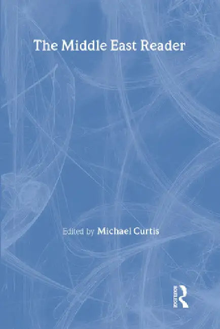 The Middle East: A Reader by Michael Curtis