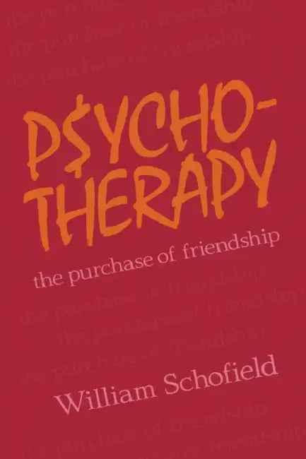 Psychotherapy: The Purchase of Friendship by William Schofield