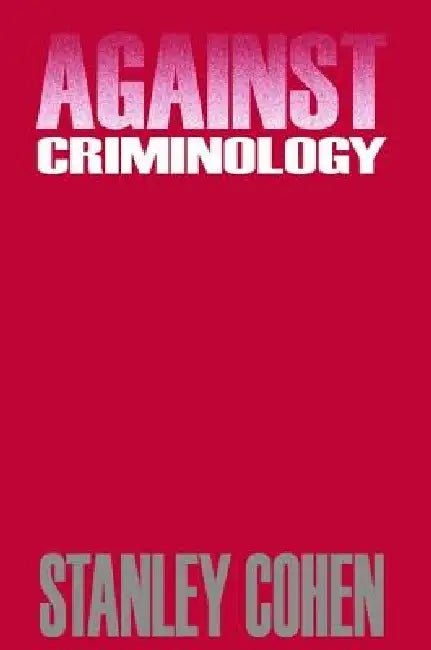 Against Criminology by Stanley Cohen