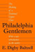Philadelphia Gentlemen: The Making of a National Upper Class by Roger L. Geiger