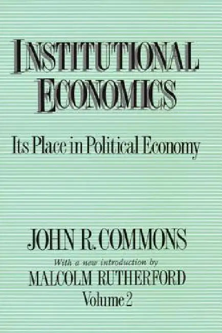 Institutional Economics: Its Place in Political Economy by Malcolm Rutherford