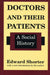 Doctors and Their Patients: A Social History by Edward Shorter