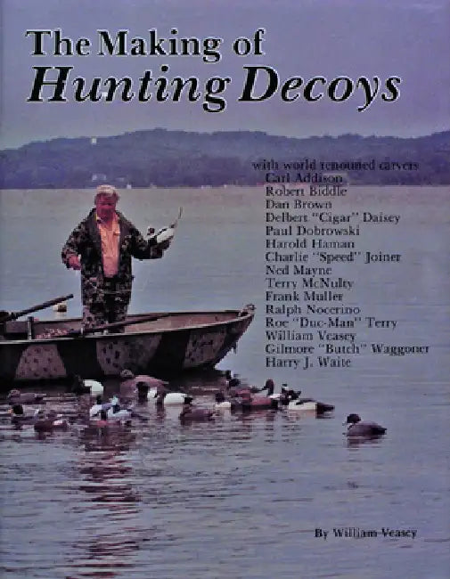 The Making of Hunting Decoys by William Veasey