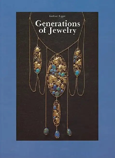 Generations of Jewelry by Gerhart Egger