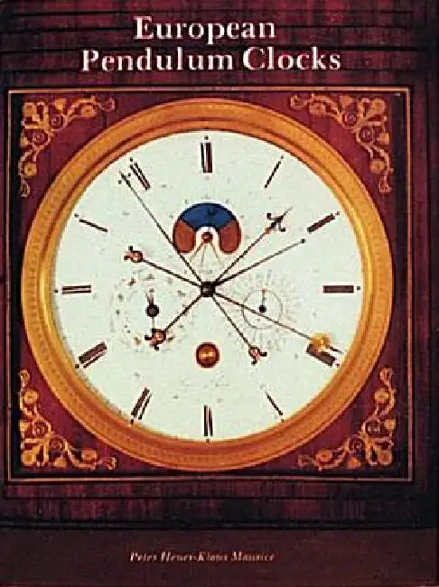 European Pendulum Clocks by Klaus Maurice