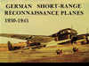 German Short Range Reconnaissance Planes 1930-1945 by Manfred Griehl