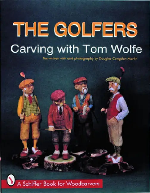 The Golfers: Carving with Tom Wolfe by Tom Wolfe