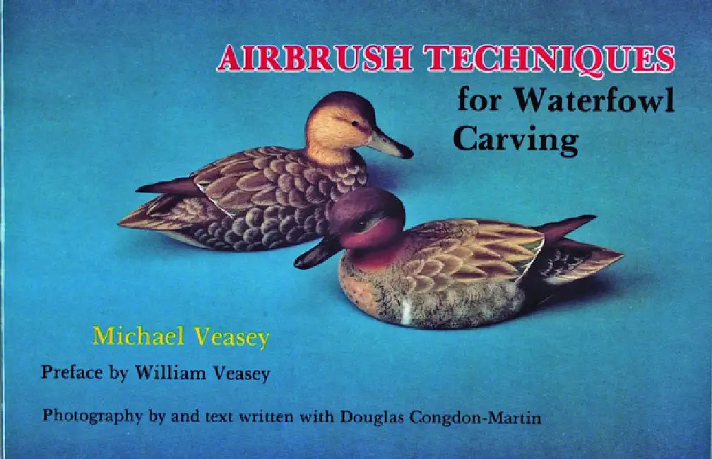 Airbrush Techniques for Waterfowl Carving by Michael Veasey
