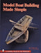 Model Boat Building Made Simple by Steve Rogers