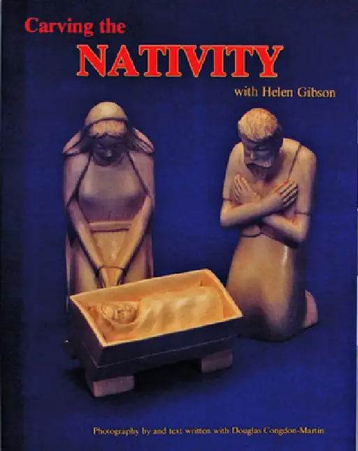 Carving the Nativity with Helen Gibson by Helen Gibson