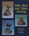 Baby Bird and Chick Carving by Rosalyn Leach Daisey