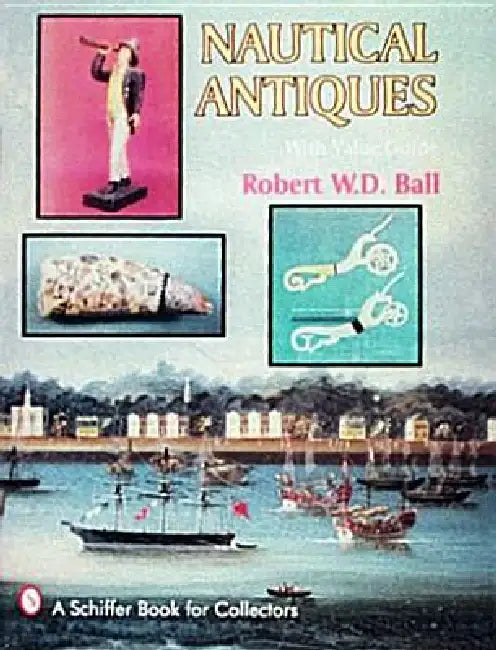 Nautical Antiques by W. D. Ball