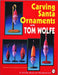 Carving Santa Ornaments with Tom Wolfe by Tom Wolfe