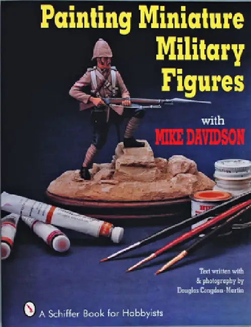 Painting Miniature Military Figures by Mike Davidson