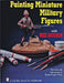 Painting Miniature Military Figures by Mike Davidson