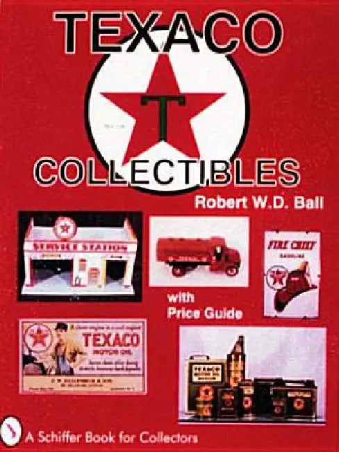 Texaco(r) Collectibles by Robert W. D. Ball