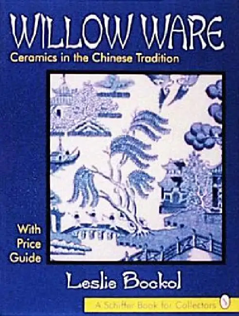 Willow Ware by Leslie Bockol
