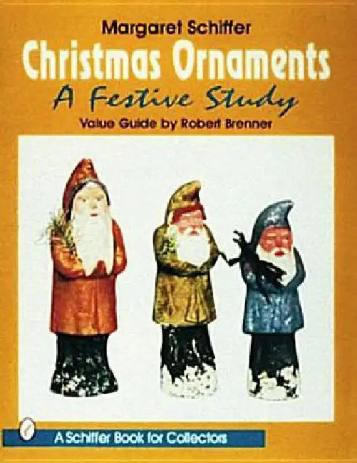 Christmas Ornaments: A Festive Study by Margaret Schiffer