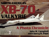 North American Xb-70 Valkyrie: A Photo Chronicle by John M. Campbell