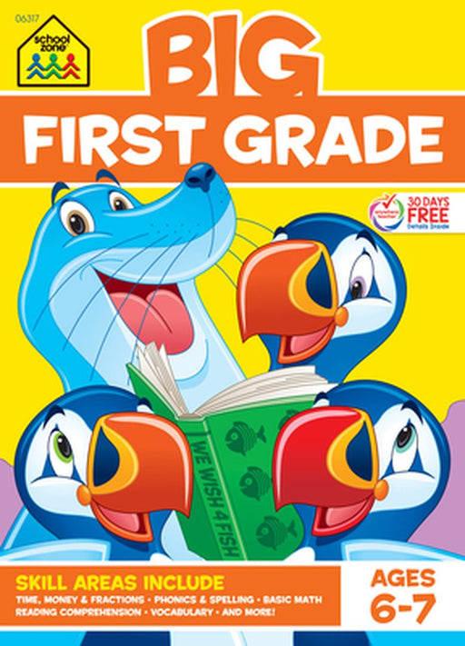 First Grade Big Workbook! (Ages 6-7) by School Zone Publishing Company Staff