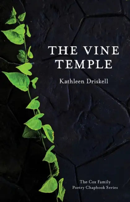 The Vine Temple by Kathleen Driskell