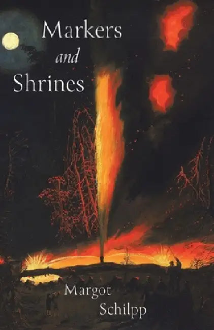 Markers and Shrines by Margot Schilpp