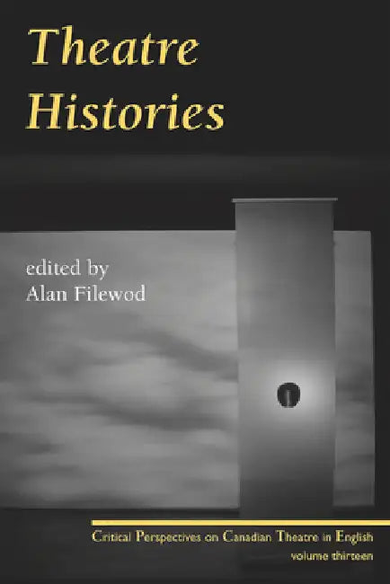 Theatre Histories by Alan Filewod