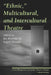 Ethnic, Multicultural, and Intercultural Theatre by Ric Knowles, Ingrid Mündel