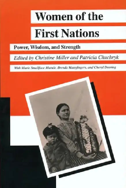 Women of the First Nations: Power, Wisdom, and Strength by Christine Miller