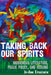 Taking Back Our Spirits: Indigenous Literature, Public Policy, and Healing by Jo-Ann Episkenew